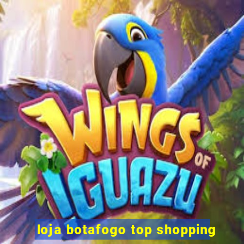 loja botafogo top shopping